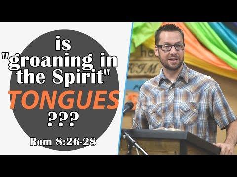'Groaning in the Spirit' and one of the most underrated verses in the Bible: Romans 8:26-28