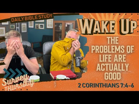 The Problems of Life are Actually Good | 2 Corinthians 7:4-6