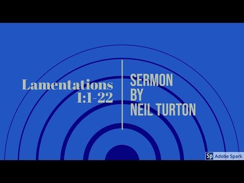 Lamentations 1:1-22 Sermon (Neil Turton)