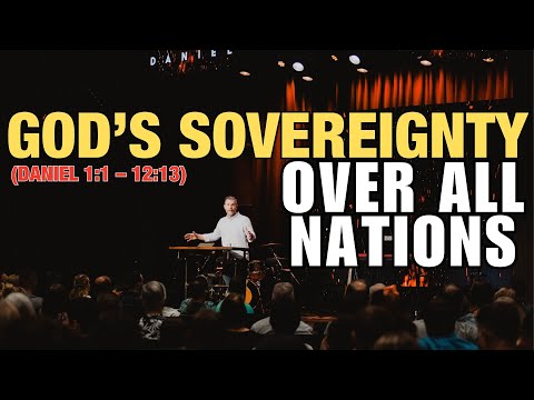 The Sovereignty Of God Over All Nations (Daniel 1:1 – 12:13) | David Jordan
