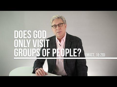 Does God Only Visit Groups of People? (Matt. 18:20)