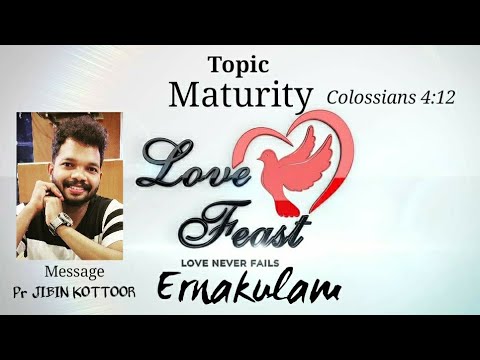 Pr Jibin Kottoor / Topic : Maturity         Colossians 4:12