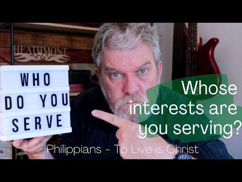 Whose interests are you serving? Philippians 2:21