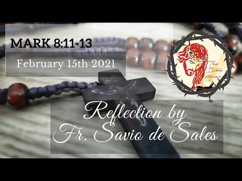 Gospel of Mark 8:11-13 (February 15th 2021, Monday)
