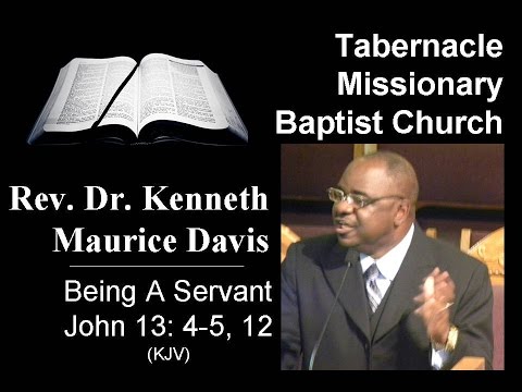 Kenneth Maurice Davis - Being A Servant - John 13: 4-5, 12