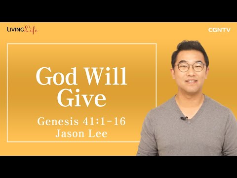 [Living Life] 10.28 God Will Give (Genesis 41:1-16) - Daily Devotional Bible Study