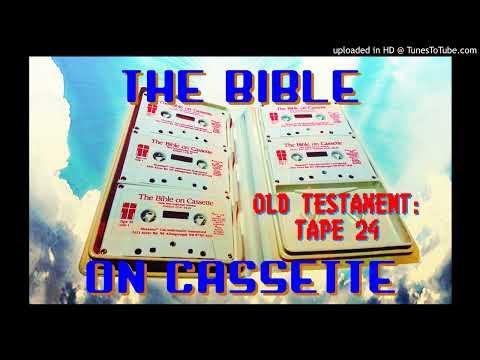 The Bible on Cassette: Tape 24; Psalms 99:1 - 150:6