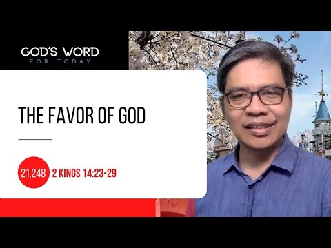 21.248 | The Favor Of God | 2 Kings 14:23-29 | God's Word for Today with Pastor Nazario Sinon