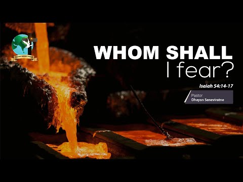 Whom Shall I Fear | Isaiah 54:14-17 | Pastor Dhayan Seneviratne