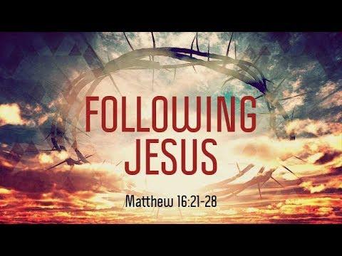Matthew 16:21-28 | Following Jesus | Matthew Dodd