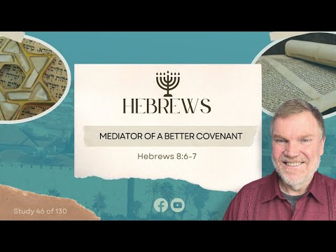Hebrews 8:6-7  "Jesus is the mediator of a better covenant" | Pastor John Bonner