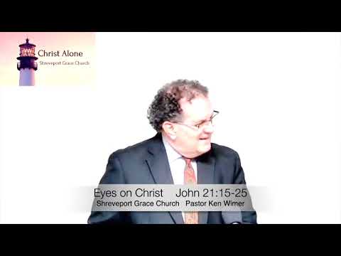 Eyes on Christ - John 21:15-25 - Full message