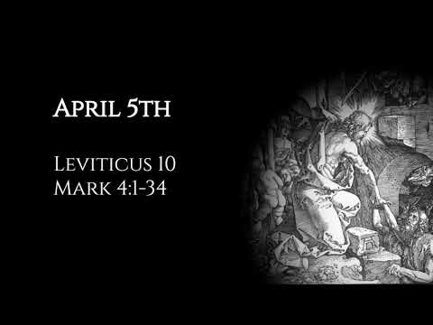 April 5th: Leviticus 10 &amp; Mark 4:1-34