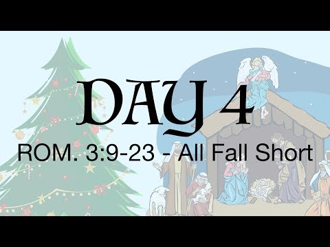 Advent Day 4 - Romans 3:9-23 - All Fall Short