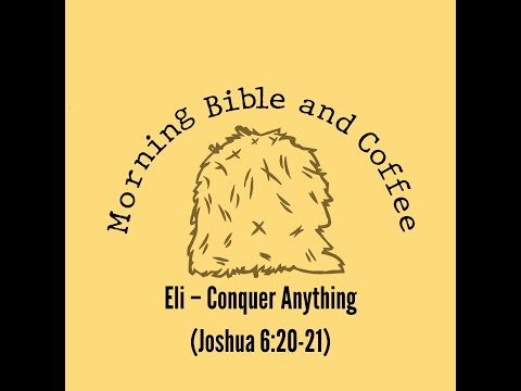 Eli – Conquer Anything (Joshua 6:20-21)
