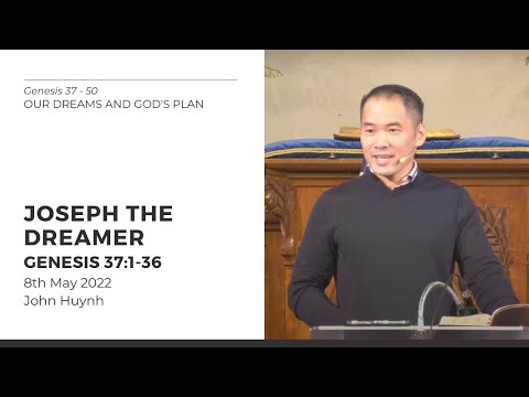Joseph The Dreamer (Genesis 37:1-36) 8 May 2022