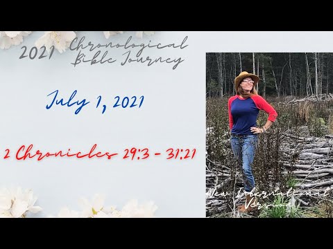 Chronological Daily Bible - July 1 -  2 Chronicles 29:3 - 31:21