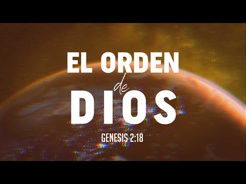 El Orden De Dios (Genesis 2:18) / Hermana Teresa Sarazua