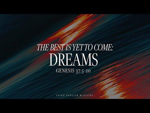 The Best is Yet to Come: Dreams | Genesis 37:5-20 | Jan. 09, 2022 | 11am | YEM