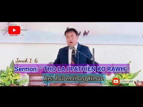 Sermon || "THO LA  I  PATHIEN KO RAWH", Jonah 1: 6. || Rev. Lalremthang Hmar.