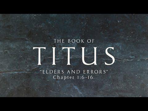 Titus 1:6-16 Elders and Errors