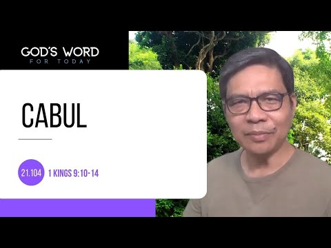 21.104 | Cabul | 1 Kings 9:10-14 | God’s Word for Today With Pastor Nazario Sinon