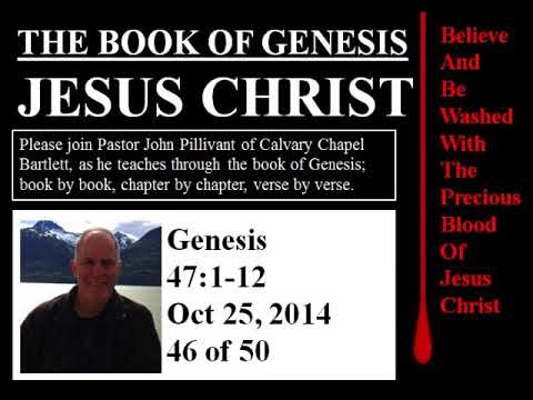 Genesis 47:1-12, Calvary Chapel Bartlett, Pastor John Pillivant