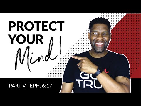 Spiritual Warfare Part V - 7 Things to Believe When You Doubt Your Salvation | Ephesians 6:17