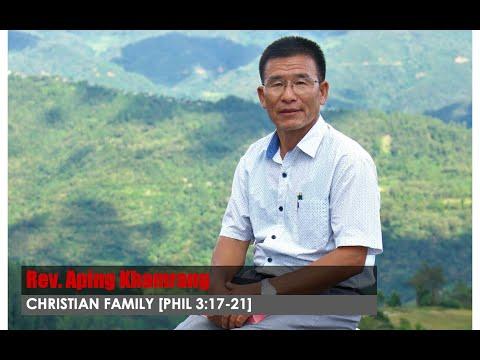 REV. APING KHAMRANG "Christian Family" [Phil 3:17-21]