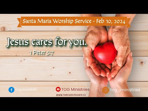 Santa Maria || Feb 10, 2024 || Jesus cares for you || 1 Peter 5:7