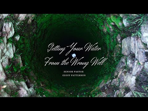 Getting Your Water From the Wrong Well //  Isaiah 55:1-2