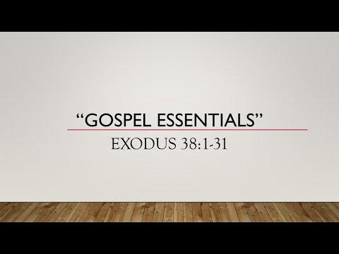 Gospel Essentials - Exodus 38:1-31 - 3/29/20