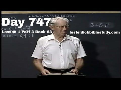 747 - Les Feldick Bible Study - Lesson 1 Part 3 Book 63 - Isaiah 63:7 - 66:24