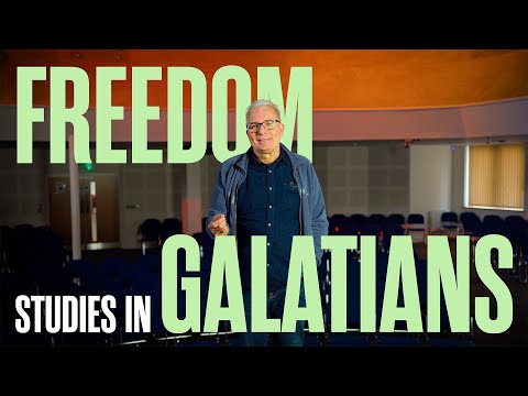 Freedom: Studies in Galatians | Autumn 2025 Sermon Series