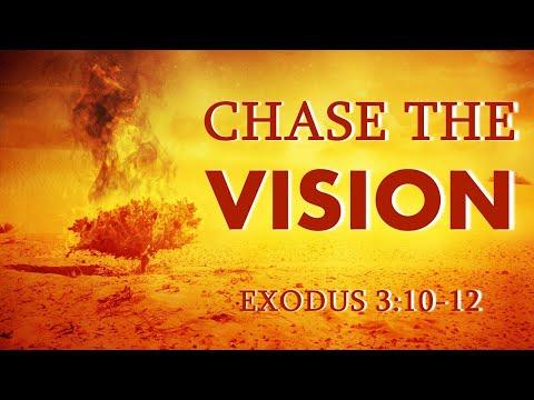 Chase the Vision - Exodus 3:10-12 - Pastor Tyler Warner