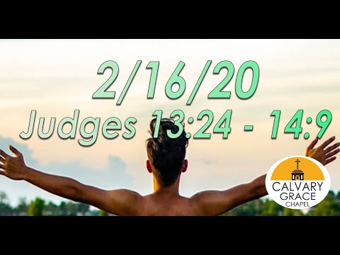 2/16/20 -- Judges 13:24 - 14:9