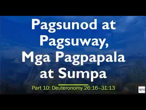 Pagsunod at Pagsuway, Mga Pagpapala  at Sumpa ( Deuteronomy 26:16 - 31:13)