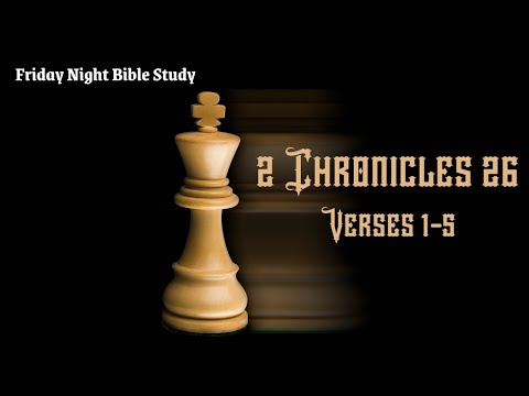 Bible Study- 2 Chronicles 26: 1-5