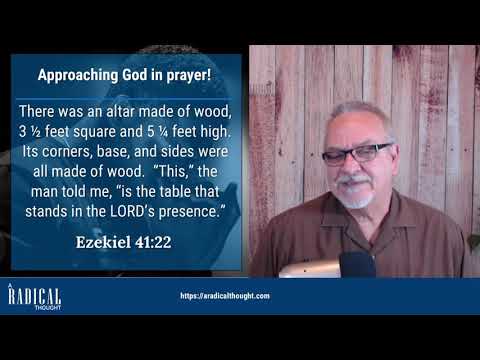 RT054 – Approaching God in prayer! Ezekiel 41:22