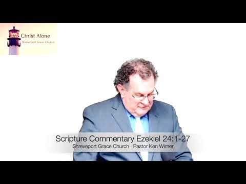 Scripture Commentary Ezekiel 24:1-27