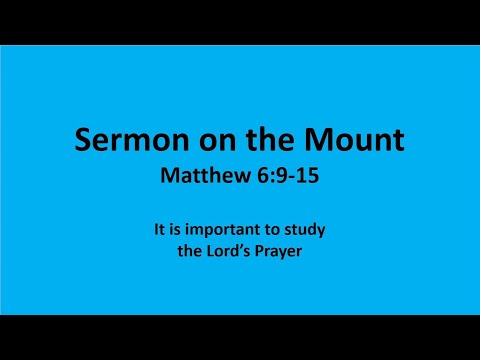 Bible Study: Sermon on Mount - Matthew 6:9-15