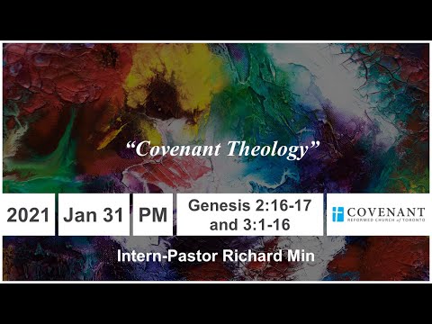 Genesis 2:15-16 and 3:1-16 "Covenant Theology"