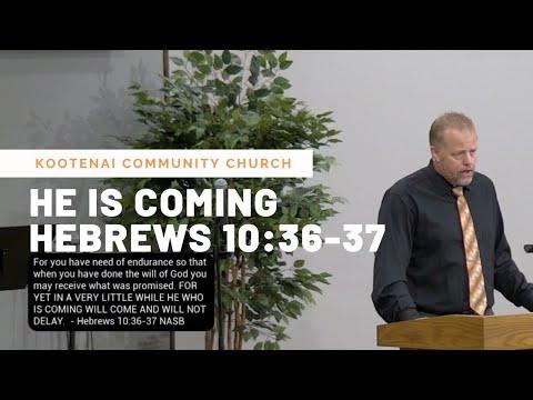 He Is Coming (Hebrews 10:36-37)