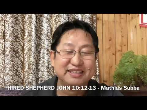 HIRED SHEPHERD: Ps Mathias Subba (John 10:12-13)