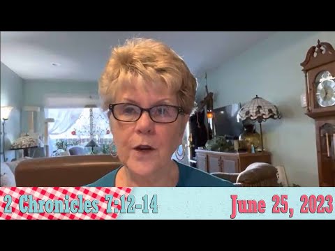 Daily Devotionals for June 25, 2023 - 2 Chronicles 7:12-14 by Bonnie Jones