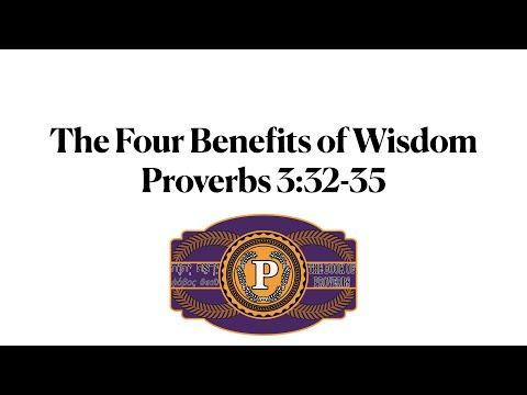 The Four Benefits of Wisdom (Proverbs 3:32-35)
