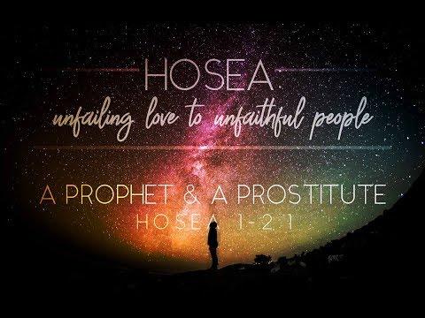 A Prophet and a Prostitute - Sermon on Hosea 1:1 - 2:1
