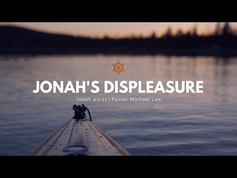 Jonah's Displeasure | Jonah 4:1-11 | 11:15 AM
