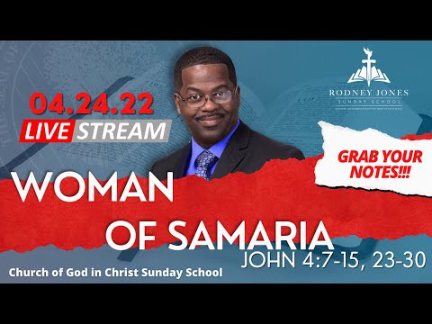 Woman of Samaria - LIVE Edition - COGIC Sunday school, John 4:7-15, 23-30