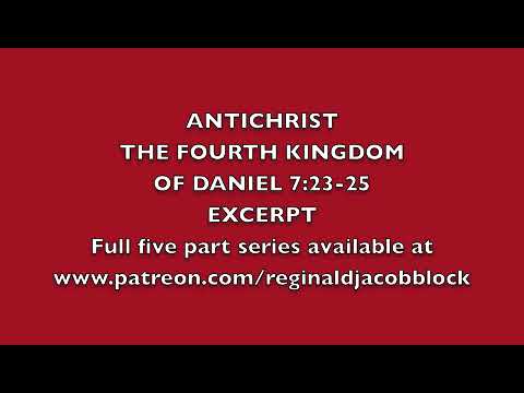 Daniel 7:23-25 Antichrist The Fourth Kingdom of Daniel